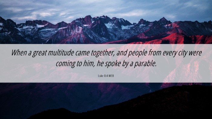 Picture 06 - Luke 8:4 WEB Desktop Wallpaper - When a great multitude came together, and people - Desktop Bible Verse Wallpaper