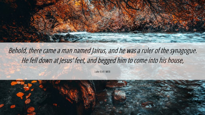 Picture 06 - Luke 8:41 WEB Desktop Wallpaper - Behold, there came a man named Jairus, and he was - Desktop Bible Verse Wallpaper