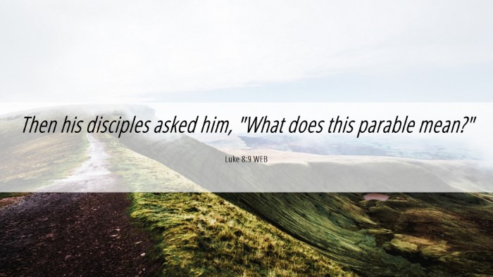 Picture 06 - Luke 8:9 WEB Desktop Wallpaper - Then his disciples asked him, 