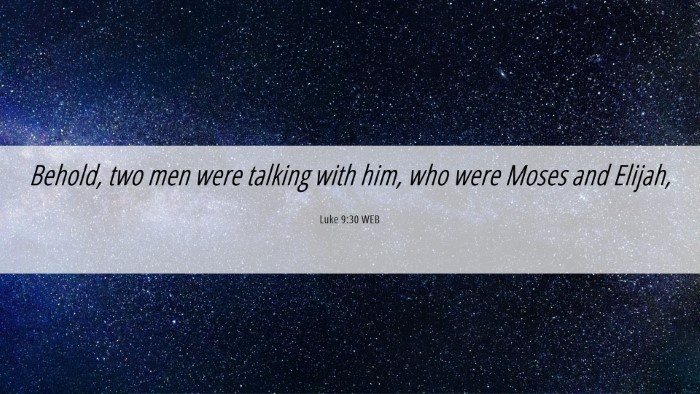 Picture 06 - Luke 9:30 WEB Desktop Wallpaper - Behold, two men were talking with him, who were - Desktop Bible Verse Wallpaper