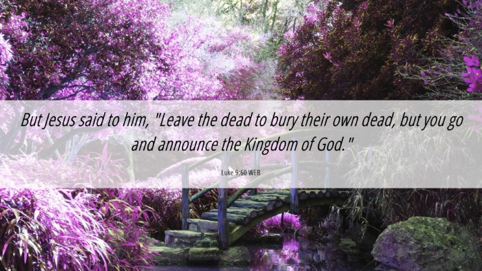 Picture 06 - Luke 9:60 WEB Desktop Wallpaper - But Jesus said to him, 