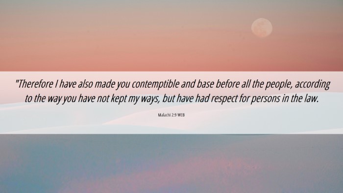 Picture 06 - Malachi 2:9 WEB Desktop Wallpaper - 