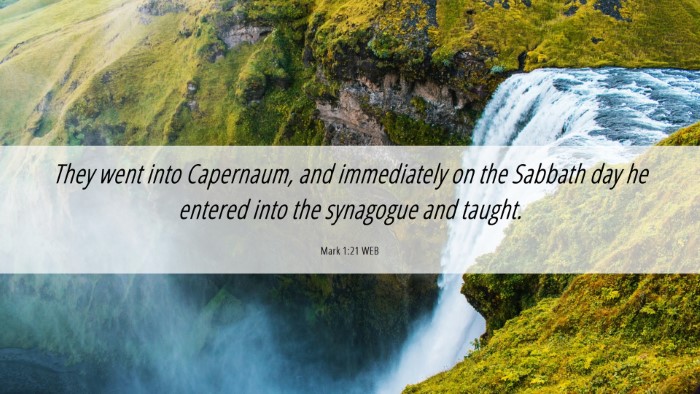 Picture 06 - Mark 1:21 WEB Desktop Wallpaper - They went into Capernaum, and immediately on the - Desktop Bible Verse Wallpaper
