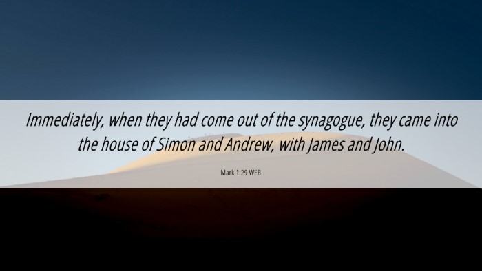Picture 06 - Mark 1:29 WEB Desktop Wallpaper - Immediately, when they had come out of the - Desktop Bible Verse Wallpaper