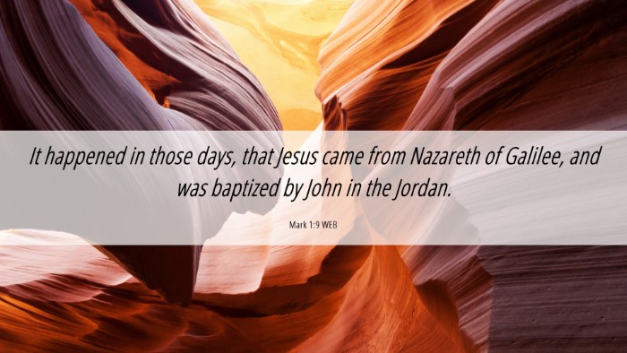 Picture 06 - Mark 1:9 WEB Desktop Wallpaper - It happened in those days, that Jesus came from - Desktop Bible Verse Wallpaper