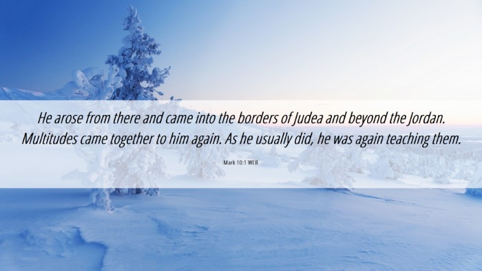 Picture 06 - Mark 10:1 WEB Desktop Wallpaper - He arose from there and came into the borders of - Desktop Bible Verse Wallpaper