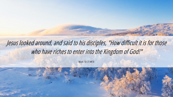 Picture 06 - Mark 10:23 WEB Desktop Wallpaper - Jesus looked around, and said to his disciples, - Desktop Bible Verse Wallpaper