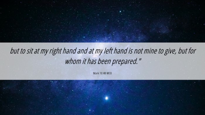 Picture 06 - Mark 10:40 WEB Desktop Wallpaper - but to sit at my right hand and at my left hand - Desktop Bible Verse Wallpaper