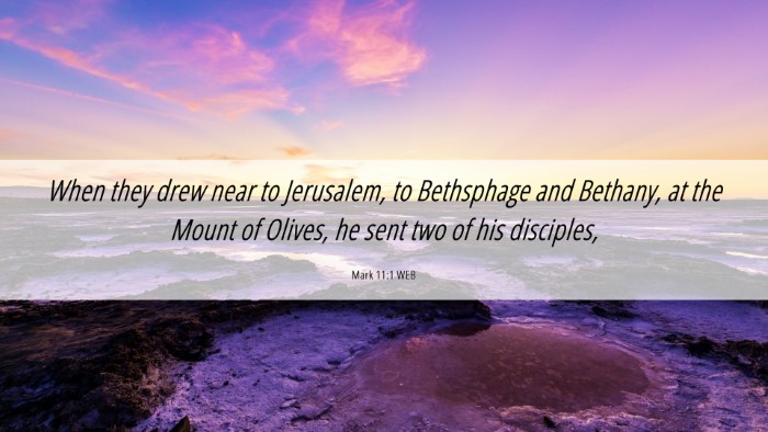 Picture 06 - Mark 11:1 WEB Desktop Wallpaper - When they drew near to Jerusalem, to Bethsphage - Desktop Bible Verse Wallpaper