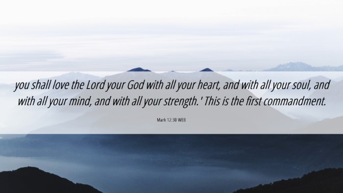 Picture 06 - Mark 12:30 WEB Desktop Wallpaper - you shall love the Lord your God with all your - Desktop Bible Verse Wallpaper