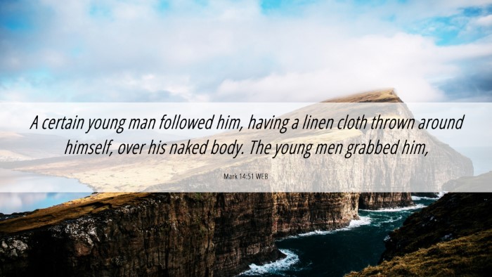 Picture 06 - Mark 14:51 WEB Desktop Wallpaper - A certain young man followed him, having a linen - Desktop Bible Verse Wallpaper