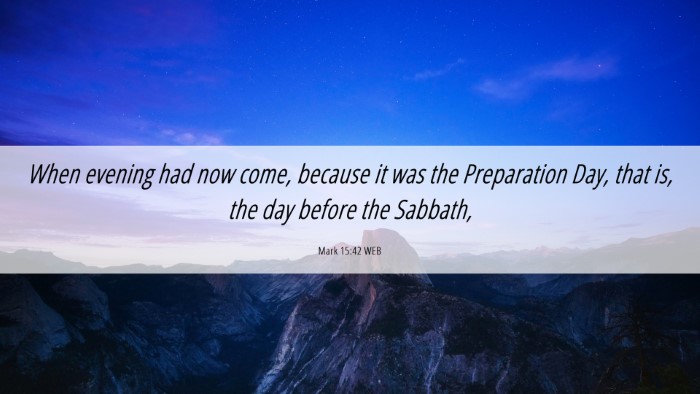 Picture 06 - Mark 15:42 WEB Desktop Wallpaper - When evening had now come, because it was the - Desktop Bible Verse Wallpaper