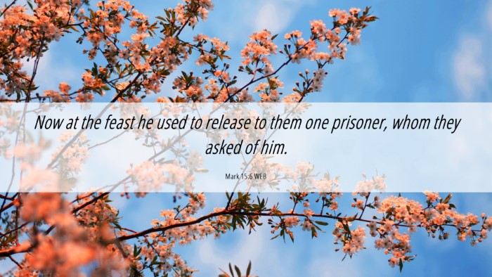 Picture 06 - Mark 15:6 WEB Desktop Wallpaper - Now at the feast he used to release to them one - Desktop Bible Verse Wallpaper