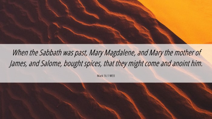 Picture 06 - Mark 16:1 WEB Desktop Wallpaper - When the Sabbath was past, Mary Magdalene, and - Desktop Bible Verse Wallpaper