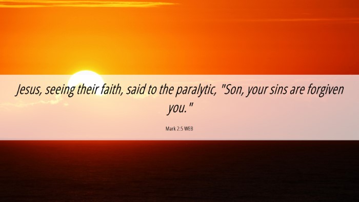 Picture 06 - Mark 2:5 WEB Desktop Wallpaper - Jesus, seeing their faith, said to the paralytic, - Desktop Bible Verse Wallpaper