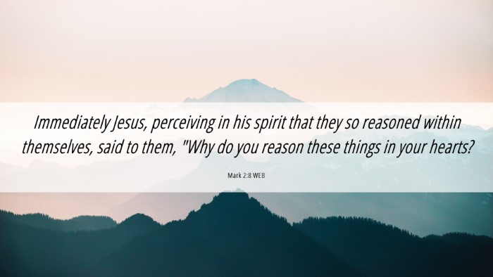 Picture 06 - Mark 2:8 WEB Desktop Wallpaper - Immediately Jesus, perceiving in his spirit that - Desktop Bible Verse Wallpaper