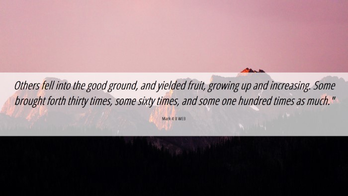 Picture 06 - Mark 4:8 WEB Desktop Wallpaper - Others fell into the good ground, and yielded - Desktop Bible Verse Wallpaper