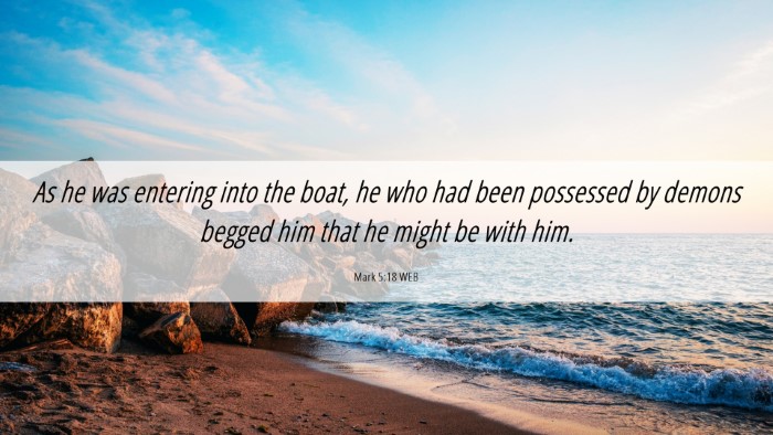 Picture 06 - Mark 5:18 WEB Desktop Wallpaper - As he was entering into the boat, he who had been - Desktop Bible Verse Wallpaper