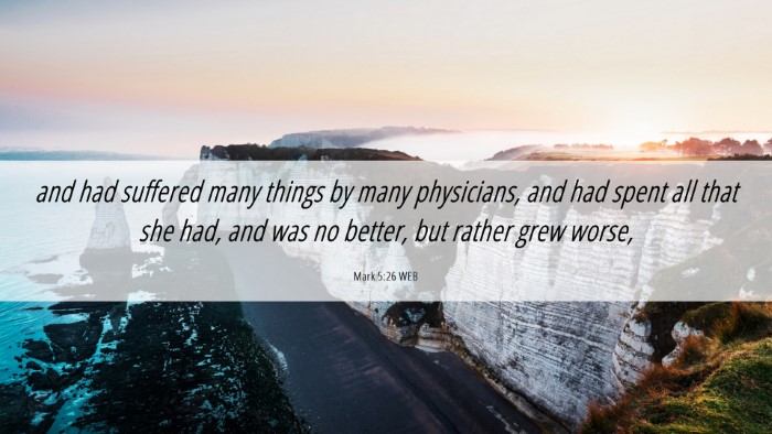 Picture 06 - Mark 5:26 WEB Desktop Wallpaper - and had suffered many things by many physicians, - Desktop Bible Verse Wallpaper