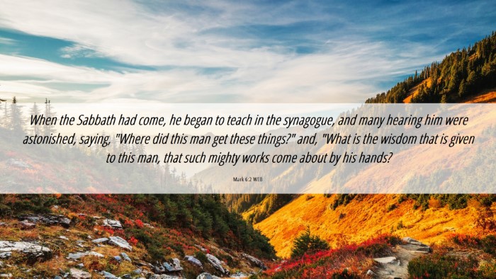 Picture 06 - Mark 6:2 WEB Desktop Wallpaper - When the Sabbath had come, he began to teach in - Desktop Bible Verse Wallpaper