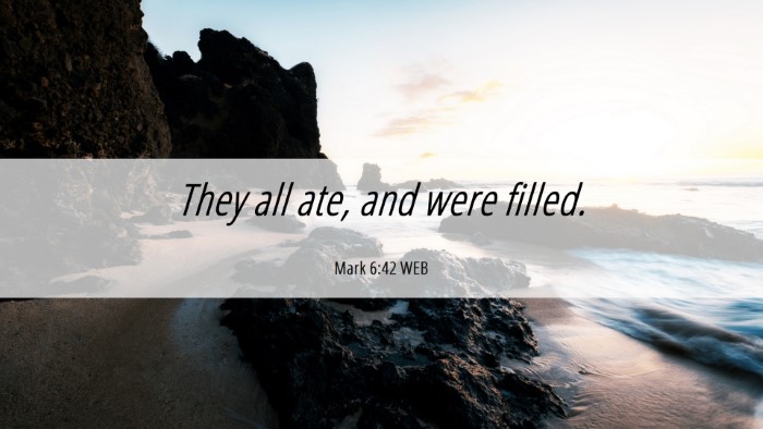 Picture 06 - Mark 6:42 WEB Desktop Wallpaper - They all ate, and were - Desktop Bible Verse Wallpaper