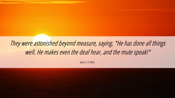 Picture 06 - Mark 7:37 WEB Desktop Wallpaper - They were astonished beyond measure, saying, 