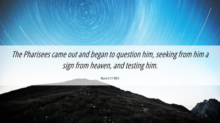 Picture 06 - Mark 8:11 WEB Desktop Wallpaper - The Pharisees came out and began to question him, - Desktop Bible Verse Wallpaper