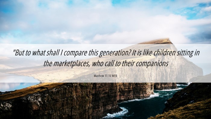 Picture 06 - Matthew 11:16 WEB Desktop Wallpaper - 