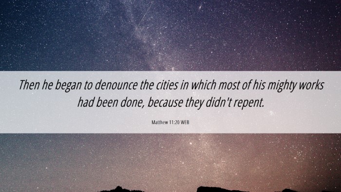 Picture 06 - Matthew 11:20 WEB Desktop Wallpaper - Then he began to denounce the cities in which - Desktop Bible Verse Wallpaper