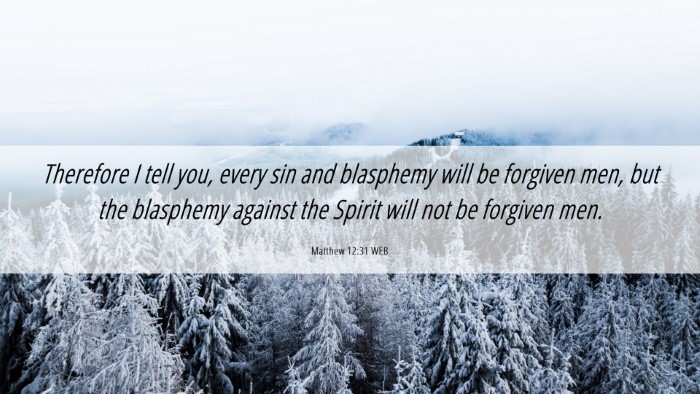 Picture 06 - Matthew 12:31 WEB Desktop Wallpaper - Therefore I tell you, every sin and blasphemy - Desktop Bible Verse Wallpaper