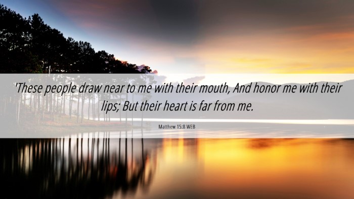 Picture 06 - Matthew 15:8 WEB Desktop Wallpaper - 'These people draw near to me with their mouth, - Desktop Bible Verse Wallpaper