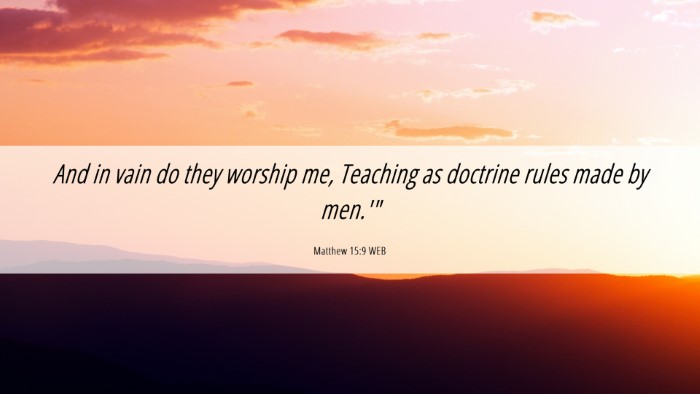 Picture 06 - Matthew 15:9 WEB Desktop Wallpaper - And in vain do they worship me, Teaching as - Desktop Bible Verse Wallpaper