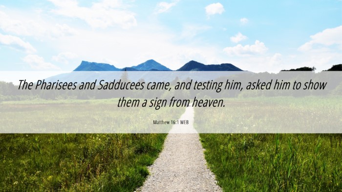 Picture 06 - Matthew 16:1 WEB Desktop Wallpaper - The Pharisees and Sadducees came, and testing - Desktop Bible Verse Wallpaper