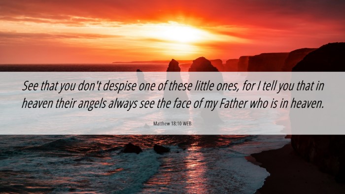 Picture 06 - Matthew 18:10 WEB Desktop Wallpaper - See that you don't despise one of these little - Desktop Bible Verse Wallpaper