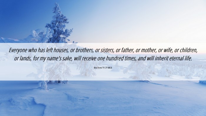 Picture 06 - Matthew 19:29 WEB Desktop Wallpaper - Everyone who has left houses, or brothers, or - Desktop Bible Verse Wallpaper