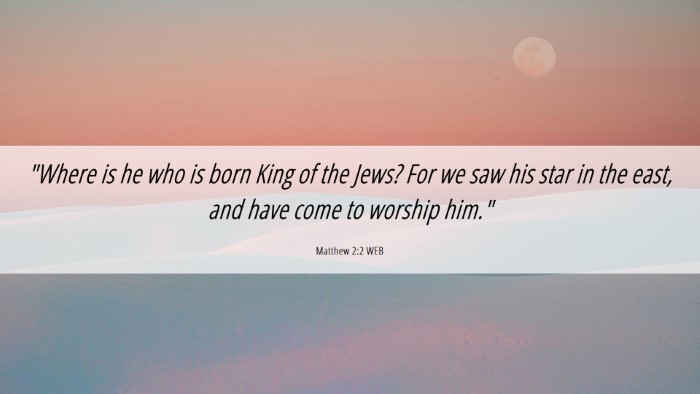 Picture 06 - Matthew 2:2 WEB Desktop Wallpaper - 