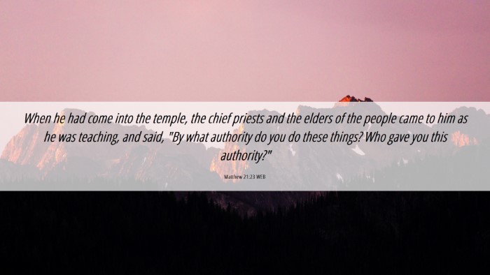 Picture 06 - Matthew 21:23 WEB Desktop Wallpaper - When he had come into the temple, the chief - Desktop Bible Verse Wallpaper