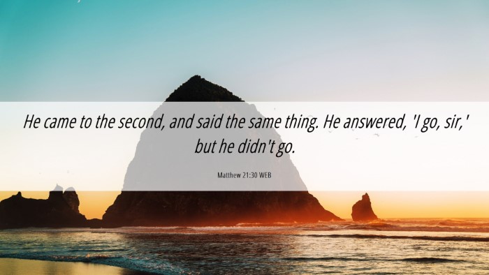 Picture 06 - Matthew 21:30 WEB Desktop Wallpaper - He came to the second, and said the same thing. - Desktop Bible Verse Wallpaper