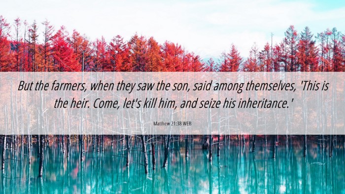 Picture 06 - Matthew 21:38 WEB Desktop Wallpaper - But the farmers, when they saw the son, said - Desktop Bible Verse Wallpaper