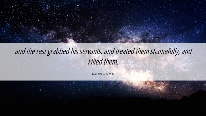 Picture 06 - Matthew 22:6 WEB Desktop Wallpaper - and the rest grabbed his servants, and treated - Desktop Bible Verse Wallpaper