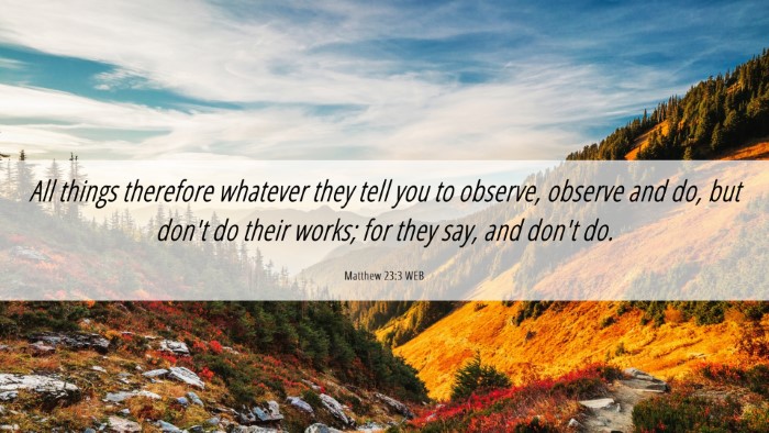 Picture 06 - Matthew 23:3 WEB Desktop Wallpaper - All things therefore whatever they tell you to - Desktop Bible Verse Wallpaper