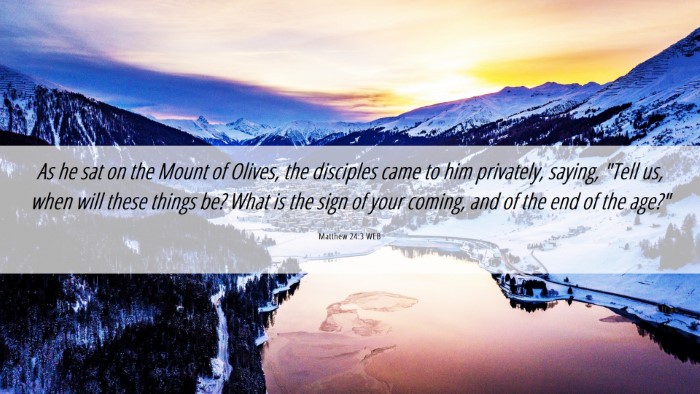 Picture 06 - Matthew 24:3 WEB Desktop Wallpaper - As he sat on the Mount of Olives, the disciples - Desktop Bible Verse Wallpaper