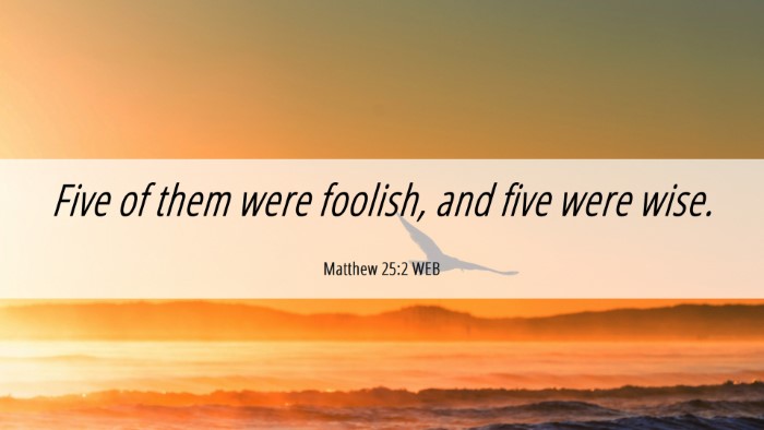 Picture 06 - Matthew 25:2 WEB Desktop Wallpaper - Five of them were foolish, and five were - Desktop Bible Verse Wallpaper