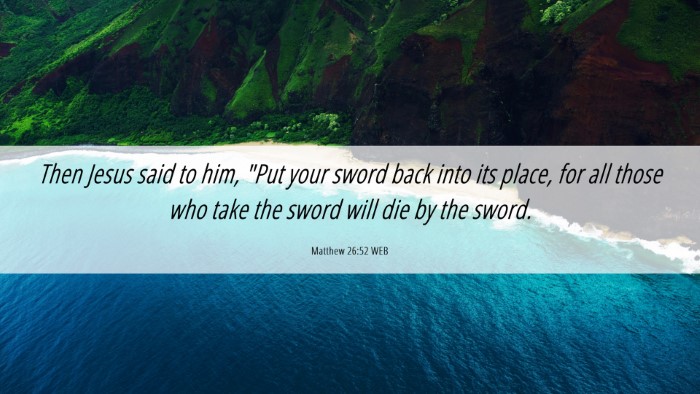 Picture 06 - Matthew 26:52 WEB Desktop Wallpaper - Then Jesus said to him, 