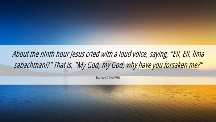 Picture 06 - Matthew 27:46 WEB Desktop Wallpaper - About the ninth hour Jesus cried with a loud - Desktop Bible Verse Wallpaper