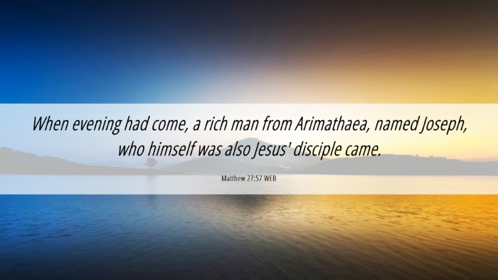 Picture 06 - Matthew 27:57 WEB Desktop Wallpaper - When evening had come, a rich man from - Desktop Bible Verse Wallpaper