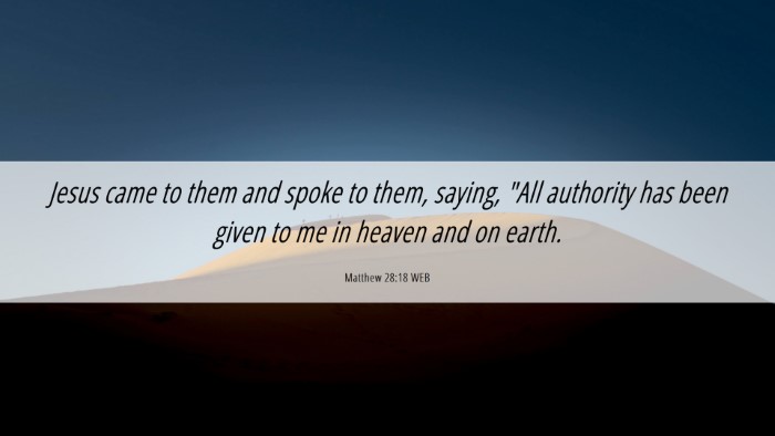 Picture 06 - Matthew 28:18 WEB Desktop Wallpaper - Jesus came to them and spoke to them, saying, - Desktop Bible Verse Wallpaper