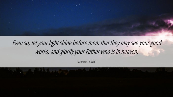 Picture 06 - Matthew 5:16 WEB Desktop Wallpaper - Even so, let your light shine before men; that - Desktop Bible Verse Wallpaper