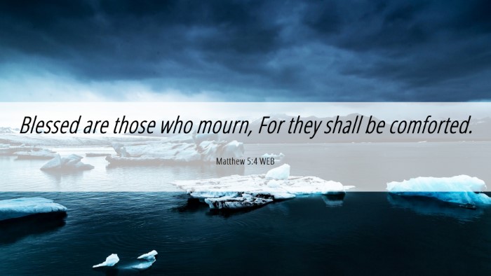 Picture 06 - Matthew 5:4 WEB Desktop Wallpaper - Blessed are those who mourn, For they shall be - Desktop Bible Verse Wallpaper