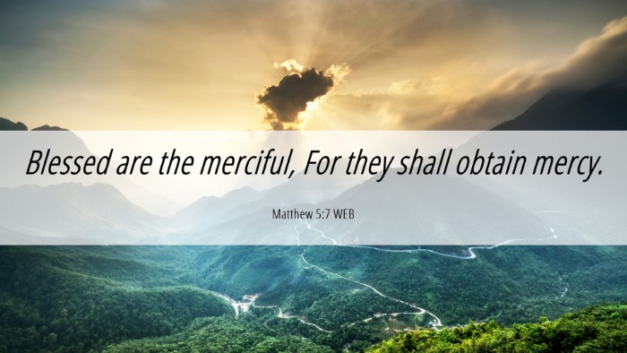 Picture 06 - Matthew 5:7 WEB Desktop Wallpaper - Blessed are the merciful, For they shall obtain - Desktop Bible Verse Wallpaper